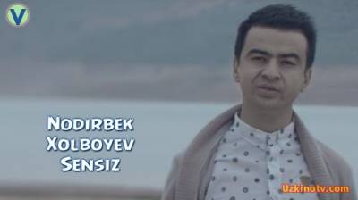 Nodirbek Xolboyev - Sensiz (Official Clip 2016)