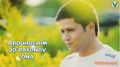 Abduhoshim Jo'raxonov - Ona (Official Clip 2016)
