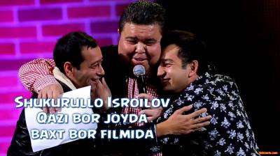 Shukurullo Isroilov - Qazi bor joyda baxt bor filmida (Bojalar va Manzura)