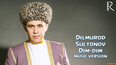 Dilmurod Sultonov - Dim-dim | Дилмурод Султонов - Дим-дим  (Official Music 2016)